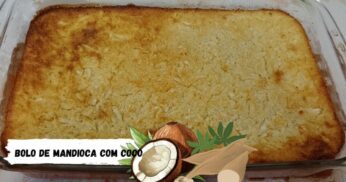 Doce Surpresa: Bolo Cremoso de Mandioca com Coco