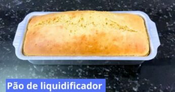 Pão Fofinho de Liquidificador: Fácil e Sem Sovar